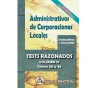 Administrativos De Corporaciones Locales Volumen Iv: Tests Razonados (
