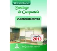 Administrativos De La Universidad De Santiago De Compostela. Test Y Supuestos Prácticos