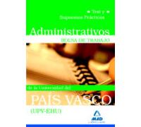 Administrativos de la universidad del país vasco (upv/ehu). Bolsa de trabajo. Test y supuestos prácticos