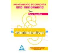 Administrativos Del Ayuntamiento De Donostia-san Sebastián. Test De La Parte Específica