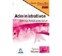 Administrativos Del Servicio Andaluz De Salud. Temario. Volumen I .