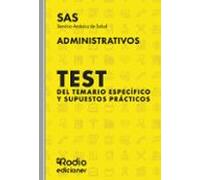 Administrativos del SAS. Test del temario específico y Supuestos prácticos (SIN COLECCION)
