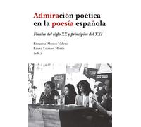 Admiración poética en la poesía española: fi | Encarna Alonso Valero, Laura Lozano Marín