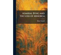 Admiral Byng and the Loss of Minorca