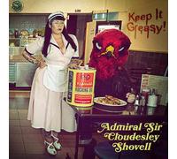 Admiral sir cloudesley shovell - Keep it greasy!