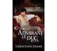 Admirant le Duc: Une romance torride de la Régence (Romancer avec les beautés)