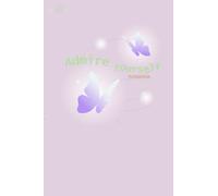 Admirer Yourself: A motivational notebook to admire yourself, nurture self-love, and celebrate your inner strength.250 pages, Livre de 6,14 po x 9,21 po, elegant design by .Miyoussa