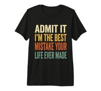 Admit It Im The Best Mistake Funny Retro Parejas Cita Camiseta Premium