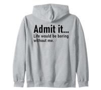 Admit It Life Would Be Boring Without Me Women Coworker Sudadera con Capucha