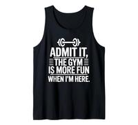 Admit It The Gym Is More Fun When I Am Here Barbell Fitness Camiseta sin Mangas