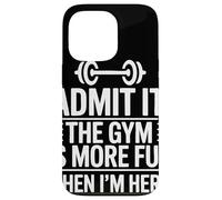 Admit It The Gym Is More Fun When I Am Here Barbell Fitness Carcasa para iPhone 13 Pro