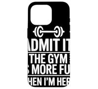 Admit It The Gym Is More Fun When I Am Here Barbell Fitness Carcasa para iPhone 16 Pro