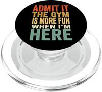 Admit It The Gym Is More Fun When I'm Here PopSockets PopGrip para MagSafe