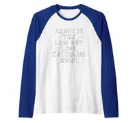 Admit It You Low Key Love Calculus Bruh Funny Matemáticas Profesor Camiseta Manga Raglan