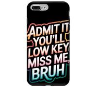 Admit It You Will Low Key Miss Me Bruh Despedida Carcasa para iPhone 7 Plus/8 Plus