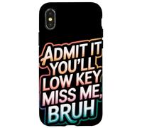 Admit It You Will Low Key Miss Me Bruh Despedida Carcasa para iPhone X/XS