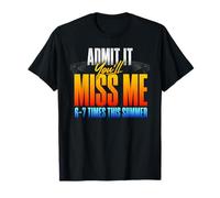 Admit It You'Ll Miss Me 6-7 Times This Summer Camiseta