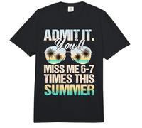 Admit It You'Ll Miss Me 6-7 Times This Summer Comfort Colors Adult Heavyweight T-Shirt