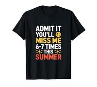 Admit It Youll Miss Me 6 7 Times This Summer Dice Camiseta