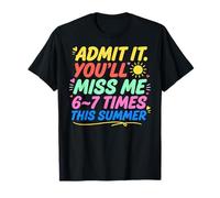 Admit It You'Ll Miss Me 6-7 Times This Summer Last Day Camiseta