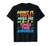 Admit It You'Ll Miss Me 6-7 Times This Summer Last Day Camiseta