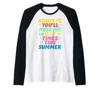 Admit It You'Ll Miss Me 6-7 Times This Summer Last Day Camiseta Manga Raglan