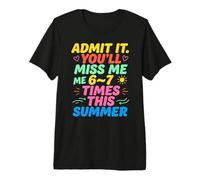 Admit It You'Ll Miss Me 6-7 Times This Summer Last Day Camiseta Premium