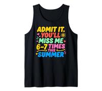 Admit It You'Ll Miss Me 6-7 Times This Summer Last Day Camiseta sin Mangas
