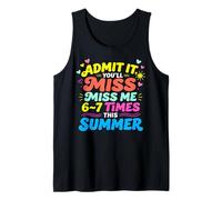 Admit It You'Ll Miss Me 6-7 Times This Summer Last Day Camiseta sin Mangas