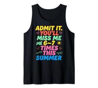 Admit It You'Ll Miss Me 6-7 Times This Summer Last Day Camiseta sin Mangas