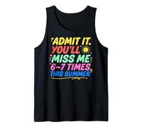 Admit It You'Ll Miss Me 6-7 Times This Summer Last Day Camiseta sin Mangas
