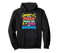 Admit It You'Ll Miss Me 6-7 Times This Summer Last Day Sudadera con Capucha