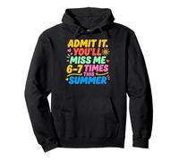Admit It You'Ll Miss Me 6-7 Times This Summer Last Day Sudadera con Capucha