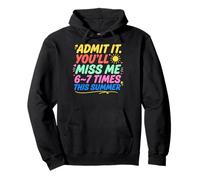 Admit It You'Ll Miss Me 6-7 Times This Summer Last Day Sudadera con Capucha