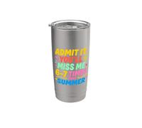 Admit It You'll Miss Me 6-7 Times This Summer Last Day Vaso térmico de acero inoxidable de doble pared