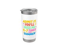 Admit It You'll Miss Me 6-7 Times This Summer Last Day Vaso térmico de acero inoxidable de doble pared