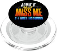 Admit It You'Ll Miss Me 6-7 Times This Summer PopSockets PopGrip para MagSafe