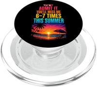 Admit It You'Ll Miss Me 6-7 Times This Summer PopSockets PopGrip para MagSafe