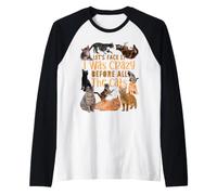 Admitámoslo: «Yo Estaba Loco Antes de los Gatos», Divertido Regalo Camiseta Manga Raglan