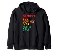 Admite Que Te Gustan Las Matemáticas En Clave Baja Bruh Sudadera con Capucha