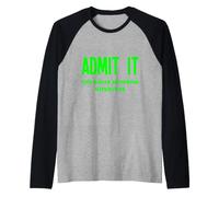 Admítelo, la Vida sería aburrida sin mí, Divertida, RARA y Peculiar Camiseta Manga Raglan