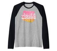 Admítelo La Vida sería aburrida sin mí Gráfico Camiseta Manga Raglan