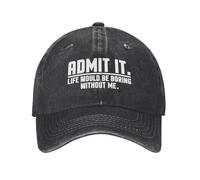 Admítelo, La Vida Sería Aburrida Sin Mí Hombre Mujer Gorras Hip Hop Resistente Gorra Trucker Suave Gorra De Béisbol para Golf Deporte Running