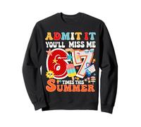 Admítelo, me echarás de Menos 6 a 7 Veces Esta Cita de Maestra de Verano Sudadera