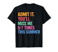 Admítelo, me echarás de Menos 6 a 7 Veces Este Verano, Divertido Profesor Camiseta