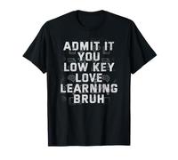 Admítelo Que Eres Discreto Amor Aprendizaje Bruh Maestro General Camiseta