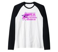 Admítelo Que la Clase de Baile sería aburrida sin mí Bailarina Camiseta Manga Raglan