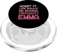 Admítelo Que la Vida sería aburrida sin el Nombre Personalizado de Emma PopSockets PopGrip para MagSafe