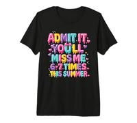 Admítelo Que me extrañarás 6-7 Veces Este Helado de Goteo de Verano Camiseta Premium