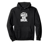 Admítelo Que serás Discreto Miss Me Bruh Humor Sudadera con Capucha